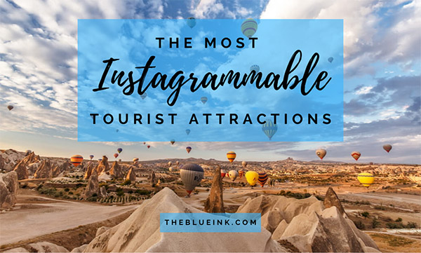 The Most Instagrammable Tourist Attractions